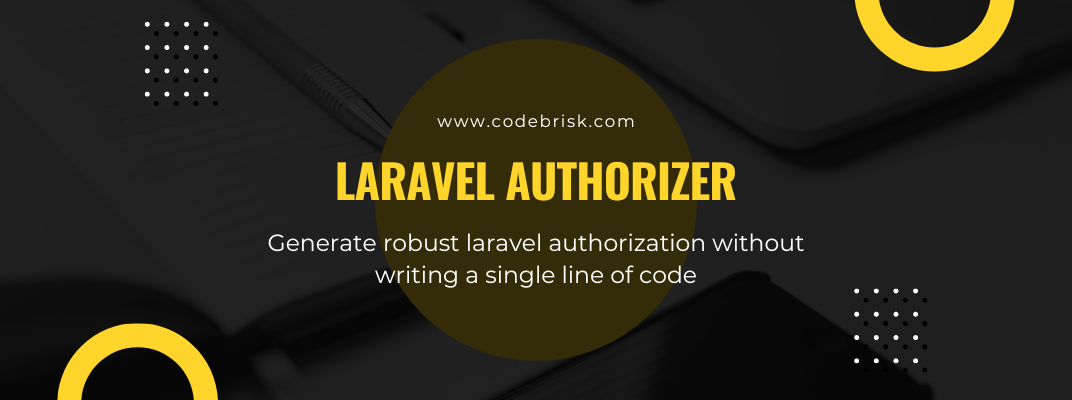Generate Robust Laravel Authorization Without Writing Code cover image